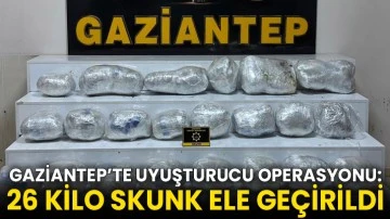 Gaziantep’te uyuşturucu operasyonu: 26 kilo skunk ele geçirildi