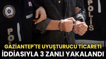 Gaziantep'te uyuşturucu ticareti iddiasıyla 3 zanlı yakalandı