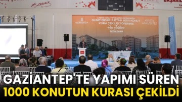 Gaziantep'te yapımı süren 1000 konutun kurası çekildi