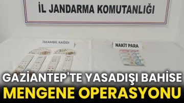 Gaziantep'te yasadışı bahise mengene operasyonu
