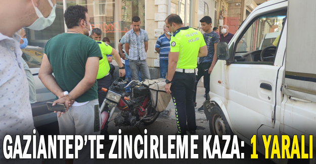 Gaziantep'te zincirleme kaza: 1 yaralı