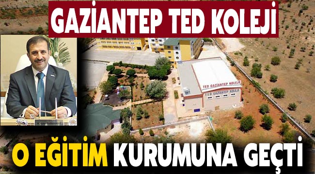 Gaziantep TED Koleji, O eğitim kurumuna geçti