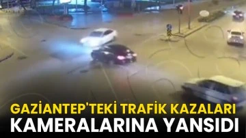 Gaziantep'teki bazı trafik kazaları güvenlik kameralarına yansıdı