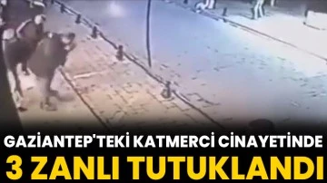 Gaziantep'teki Katmerci Cinayetinde 3 Zanlı Tutuklandı