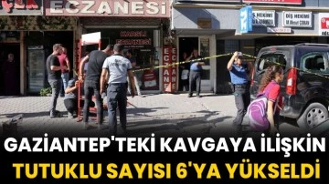 Gaziantep'teki kavgaya ilişkin tutuklu sayısı 6'ya yükseldi