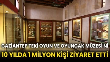Gaziantep'teki Oyun ve Oyuncak Müzesi'ni 10 yılda 1 milyon kişi ziyaret etti