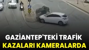 Gaziantep'teki trafik kazaları kameralarda