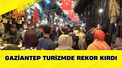 Gaziantep turizmde rekor kırdı