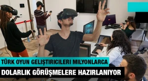 Türk oyun geliştiricileri milyonlarca dolarlık görüşmelere hazırlanıyor