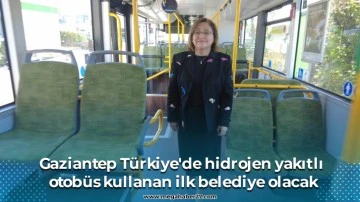 Gaziantep Türkiye'de hidrojen yakıtlı otobüs kullanan ilk belediye olacak