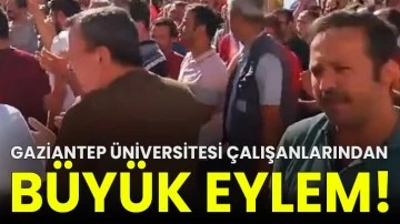 Gaziantep Üniversitesi çalışanlarından büyük eylem!