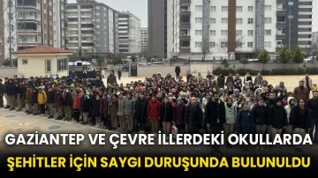 Gaziantep ve çevre illerdeki okullarda şehitler için saygı duruşunda bulunuldu