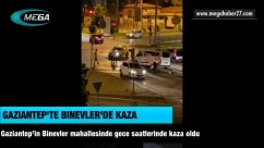 VİDEO HABER | Gaziantep'te Binevler'de kaza!