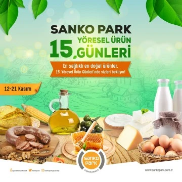 Yöresel ürün günleri 15’inci kez SANKO Park’ta