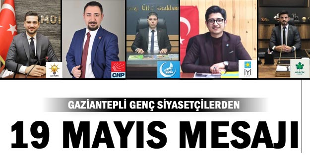 Gaziantepli genç siyasetçilerden 19 Mayıs mesajı