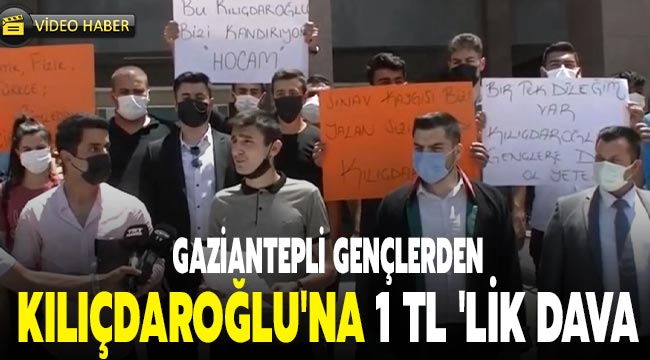 Gaziantepli gençlerden Kılıçdaroğlu'na 1 TL 'lik dava