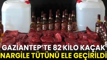 Gaziantep’te 82 kilo kaçak nargile tütünü ele geçirildi
