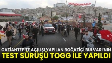 Gaziantep'te açılışı yapılan Boğaziçi Bulvarı'nın test sürüşü Togg ile yapıldı