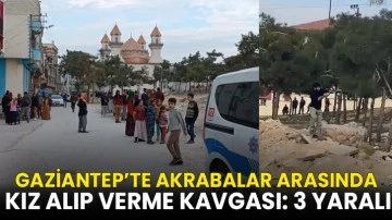 Gaziantep’te akrabalar arasında kız alıp verme kavgası: 3 yaralı