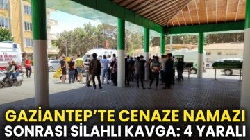 Gaziantep’te cenaze namazı sonrası silahlı kavga: 4 yaralı