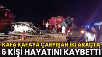 Gaziantep’te kafa kafaya çarpışan iki araçta 6 kişi hayatını kaybetti