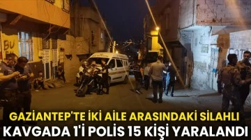 Gaziantep'te kavga: 1'i polis 15 kişi yaralandı