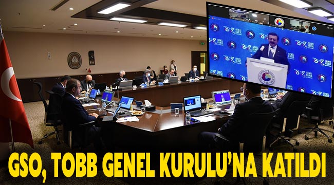 GSO, TOBB Genel Kurulu&rsquo;na katıldı