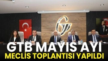 GTB Mayıs ayı meclis toplantısı yapıldı