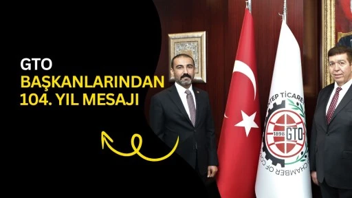 GTO Başkanlarından 104. yıl mesajı