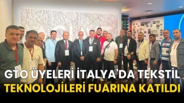 GTO üyeleri İtalya'da tekstil teknolojileri fuarına katıldı