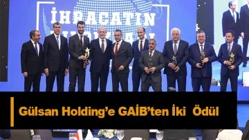 Gülsan Holding’e GAİB’ten İki  Ödül