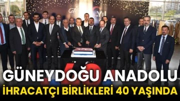 Güneydoğu Anadolu İhracatçı Birlikleri 40 yaşında