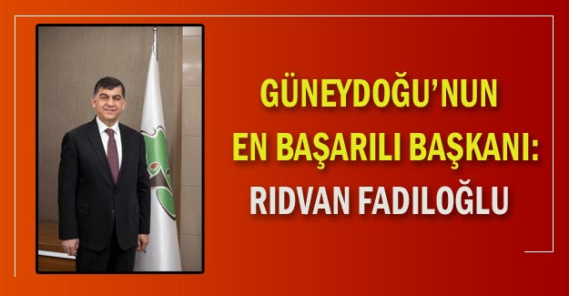 Güneydoğu'nun en başarılı başkanı: Rıdvan Fadıloğlu