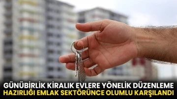 Günübirlik kiralık evlere yönelik düzenleme hazırlığı emlak sektörünce olumlu karşılandı