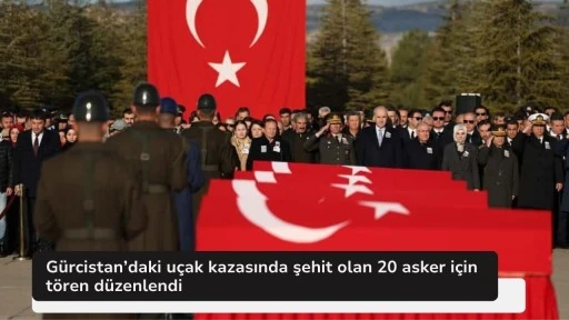 Gürcistan’daki uçak kazasında şehit olan 20 asker için tören düzenlendi
