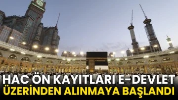 Hac ön kayıtları e-Devlet üzerinden alınmaya başlandı