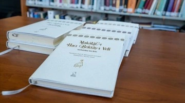 Hacı Bektaş-ı Veli'nin 'Makalat' adlı eseri sadeleştirilerek yayınlandı