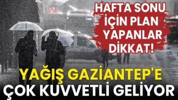 Hafta sonu için plan yapanlar dikkat! Yağış Gaziantep'e Çok kuvvetli geliyor 