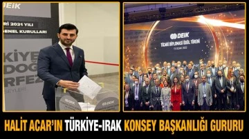 Halit Acar’ın Türkiye-Irak konsey başkanlığı gururu