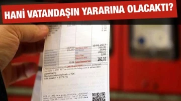 Hani vatandaşın yararına olacaktı?