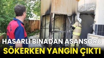 Hasarlı binadan asansörü sökerken yangın çıktı