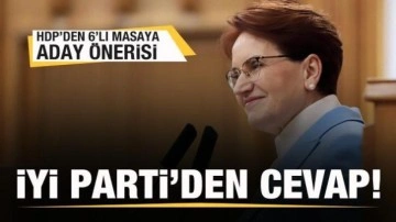 HDP'den 6'lı masaya aday önerisi! İYİ Parti'den cevap geldi