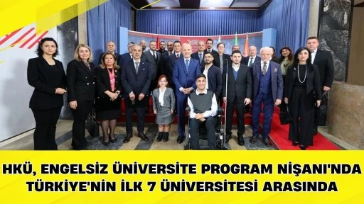HK&Uuml;, Engelsiz &Uuml;niversite Program Nişanı'nda T&uuml;rkiye'nin ilk 7 &uuml;niversitesi arasında