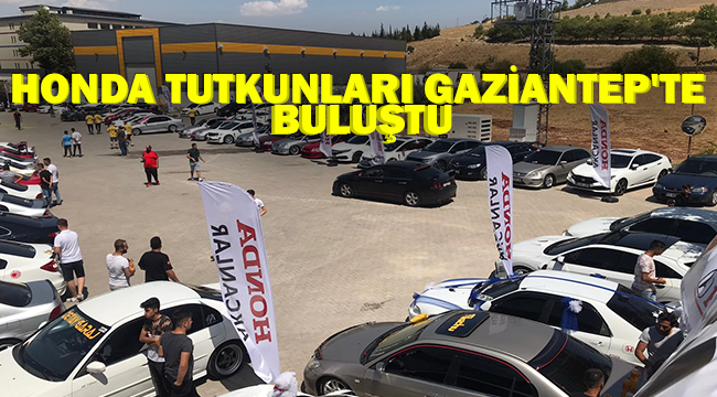 Honda tutkunları Gaziantep'te buluştu