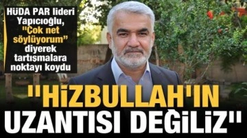 HÜDA PAR Genel Başkanı Zekeriya Yapıcıoğlu: Biz Hizbullah'ın devamı veya mirasçısı değiliz