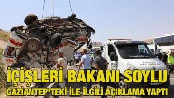 İçişleri Bakanı Soylu, Gaziantep'teki trafik kazasında hayatını kaybedenlere rahmet diledi