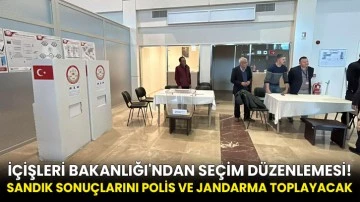 İçişleri Bakanlığı'ndan seçim düzenlemesi! Sandık sonuçlarını polis ve jandarma toplayacak