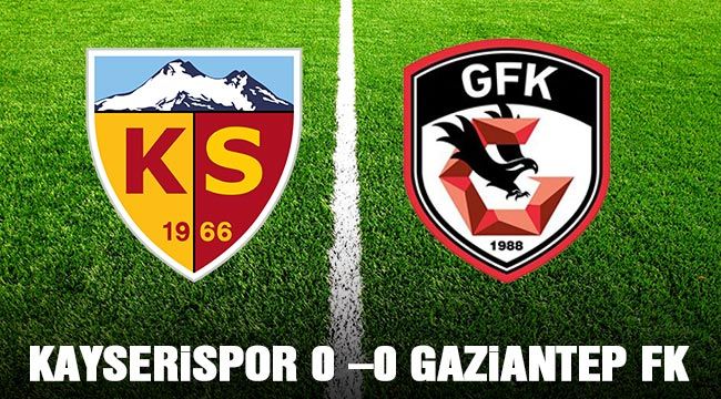  Kayserispor- Gaziantep FK: 0-0
