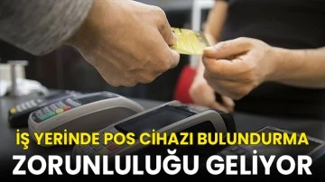 İş yerinde POS zorunluluğu geliyor