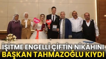 İşitme Engelli Çiftin Nikâhını Başkan Tahmazoğlu Kıydı
